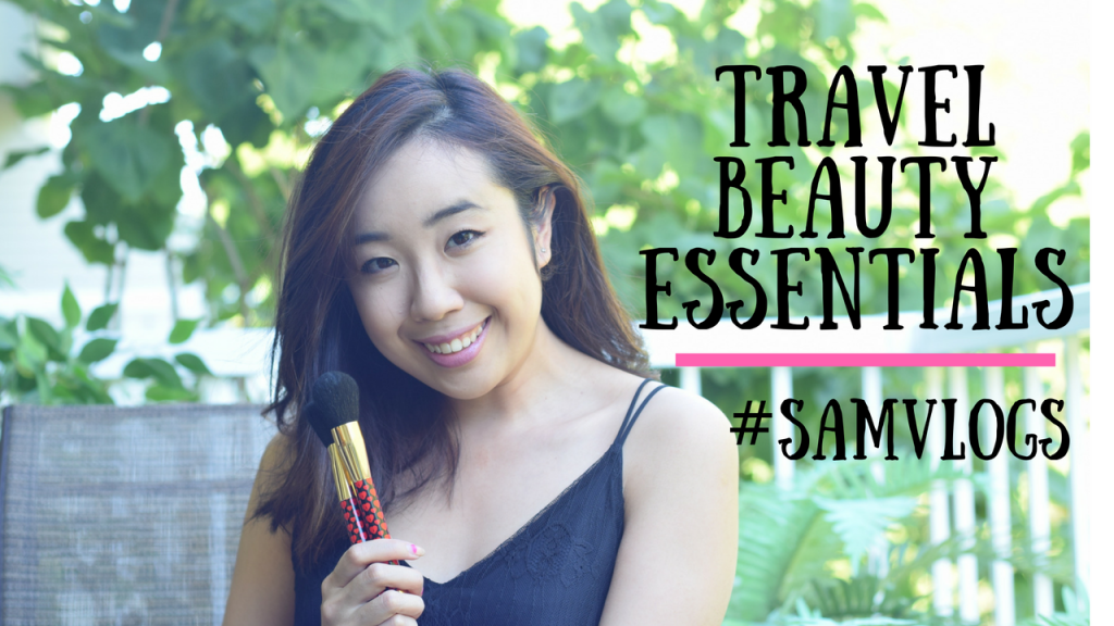 Beauty-Travel-Essentials-Vlog-SamSitoTV